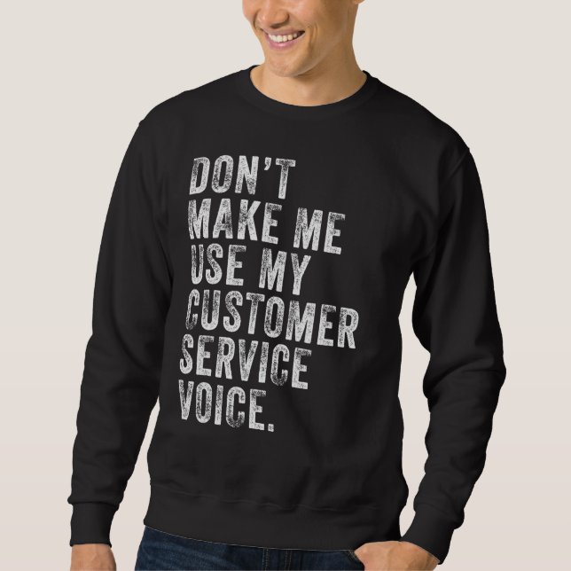 Sweatshirt Ne me faites pas utiliser ma voix du service à la  (Devant)