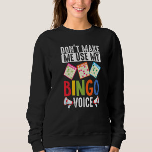 Sweatshirt Ne Me Faites Pas Utiliser Mon Bingo Voix Drôle Luc
