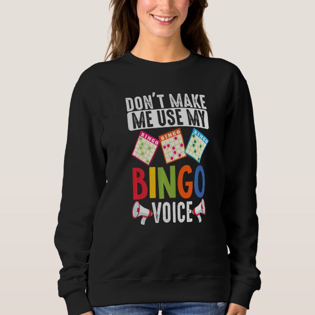 Sweatshirt Ne Me Faites Pas Utiliser Mon Bingo Voix Drôle Luc (Devant)