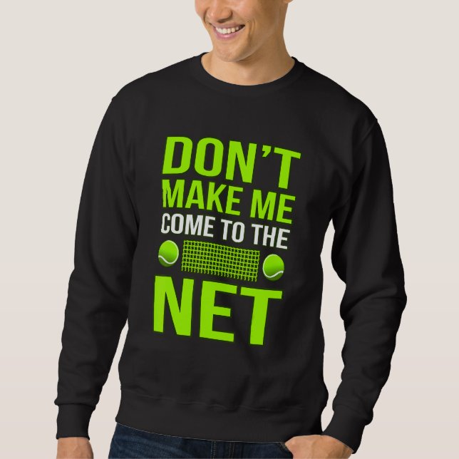 Sweatshirt Ne me faites pas venir à Net Tennis Player Coach G (Devant)
