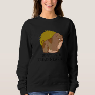 Sweatshirt Ne Me Marchez Même Pas Dessus Politique Cochon Ani