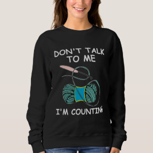 Sweatshirt Ne me parle pas Je compte drôle crochet tricot