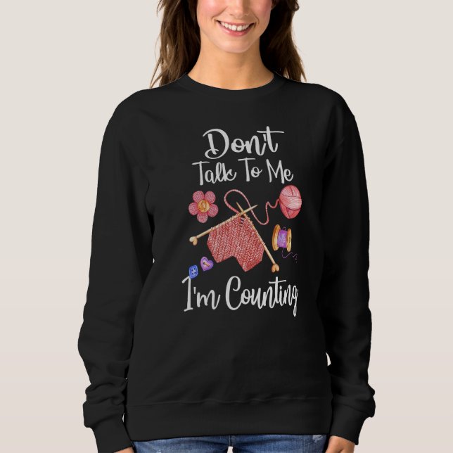 Sweatshirt Ne me parle pas Je compte le Tricot Crochet (Devant)