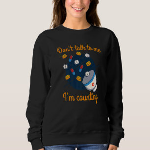 Sweatshirt Ne me parle pas Je compte les pharmaciens Pil de m