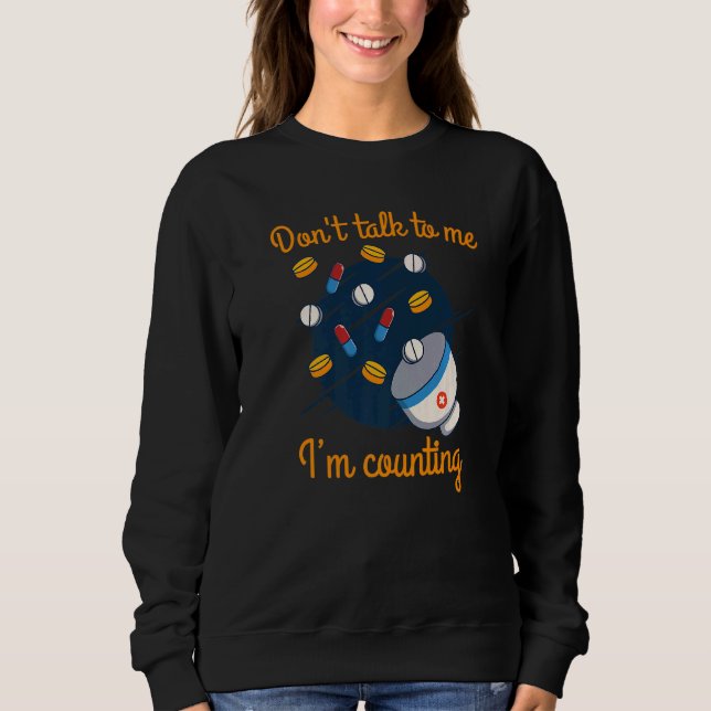 Sweatshirt Ne me parle pas Je compte les pharmaciens Pil de m (Devant)