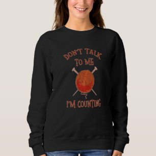 Sweatshirt Ne me parle pas Je compte les Tricots amusants Cit