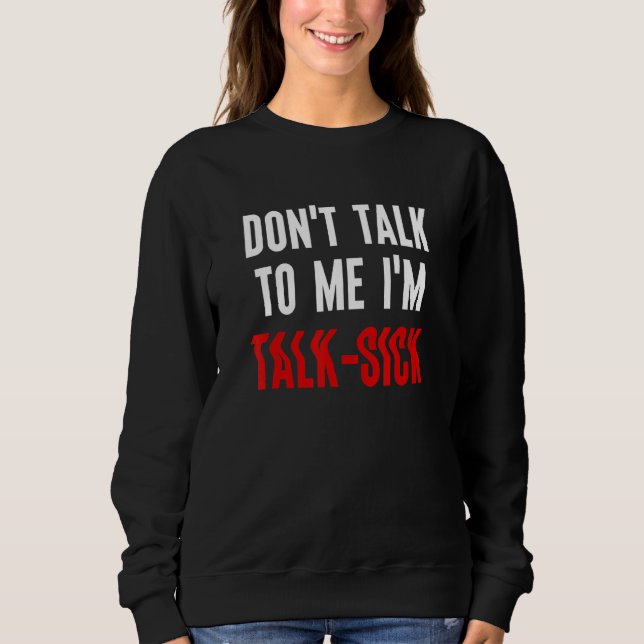 Sweatshirt Ne me parle pas Je parle malade (Devant)