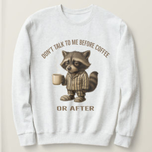 Sweatshirt Ne me parlez pas avant le café ou après – Raton la