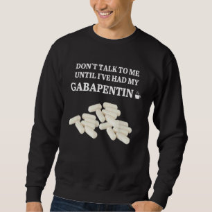 Sweatshirt Ne Me Parlez Pas Avant Que J'Aie Pris Mon Appa Gab