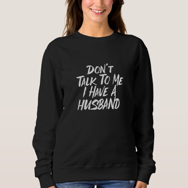 Sweatshirt Ne Me Parlez Pas J'Ai Un Couple De Mari (Devant)