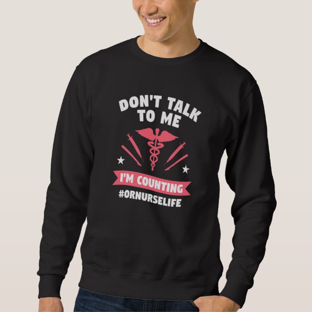 Sweatshirt Ne me parlez pas, je compte Infirmière de salle d' (Devant)