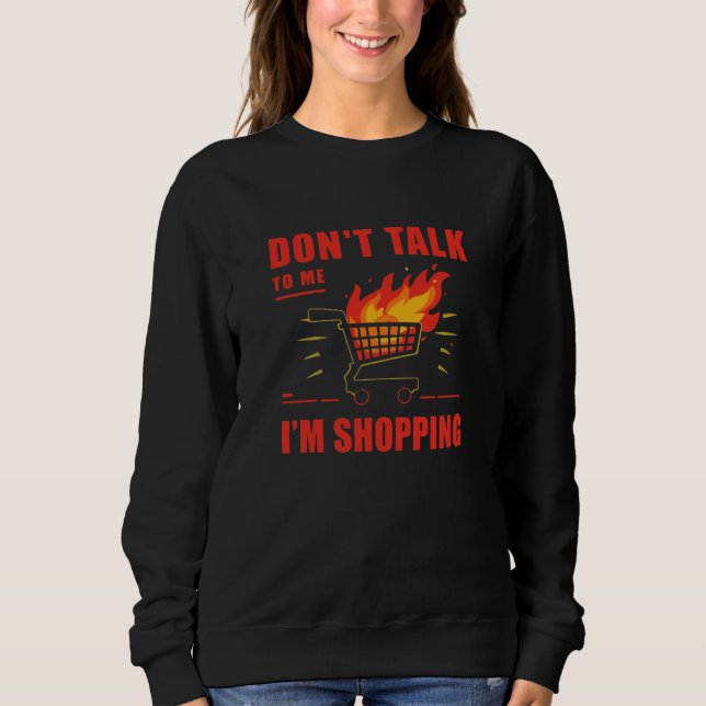 Sweatshirt Ne me parlez pas, je fais du shopping – Black Frid (Devant)