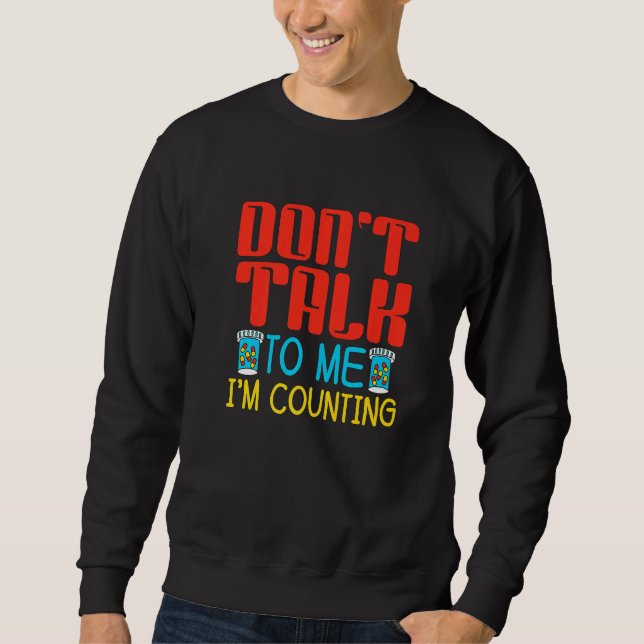 Sweatshirt Ne me parlez pas, je suis en train de compter Phar (Devant)