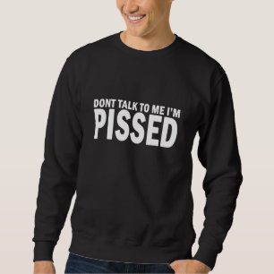 Sweatshirt Ne Me Parlez Pas Je Suis Fâché - La Colère M'A Lai
