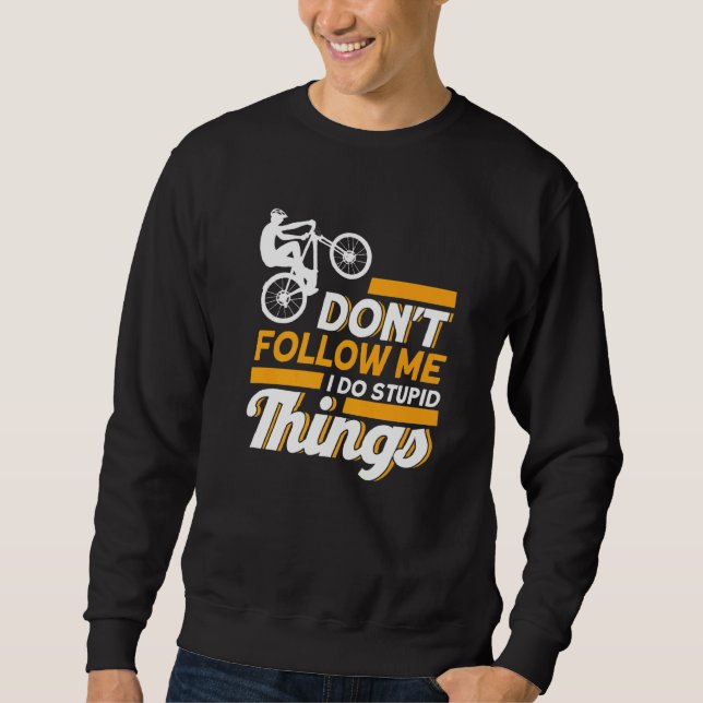 Sweatshirt Ne me suivez pas Je fais des choses stupides Mtb M (Devant)