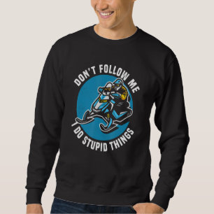 Sweatshirt Ne me suivez pas Je fais des choses stupides Neige