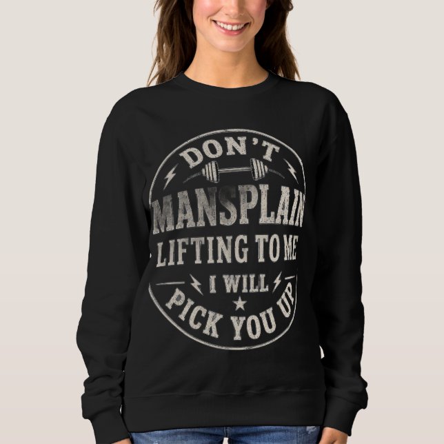 Sweatshirt Ne m'explique pas le levage, c'est drôle pour les  (Devant)