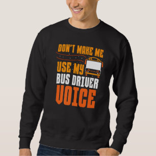 Sweatshirt Ne m'oblige pas à utiliser les bus Busman Voice de