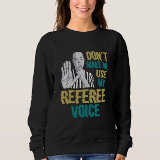 Sweatshirt Ne m'oblige pas à utiliser mon arbitre vocal