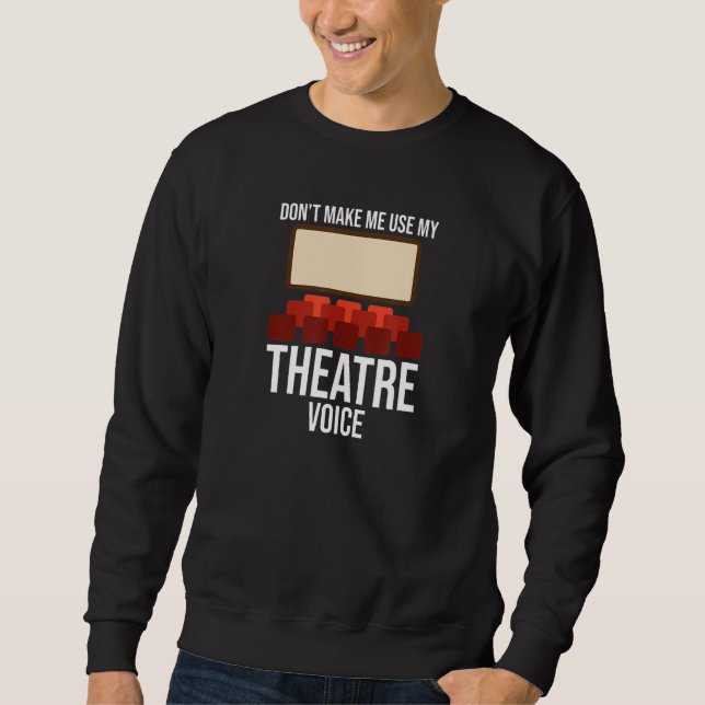 Sweatshirt Ne m'oblige pas à utiliser My Theater Voice Music  (Devant)