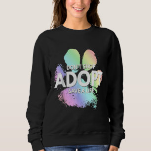 Sweatshirt Ne pas acheter Adoptez Save A Life Chien Chat Cute