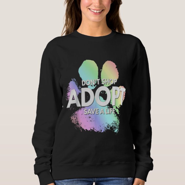 Sweatshirt Ne pas acheter Adoptez Save A Life Chien Chat Cute (Devant)