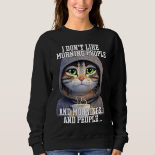 Sweatshirt Ne pas aimer les gens du matin chat avec le café m