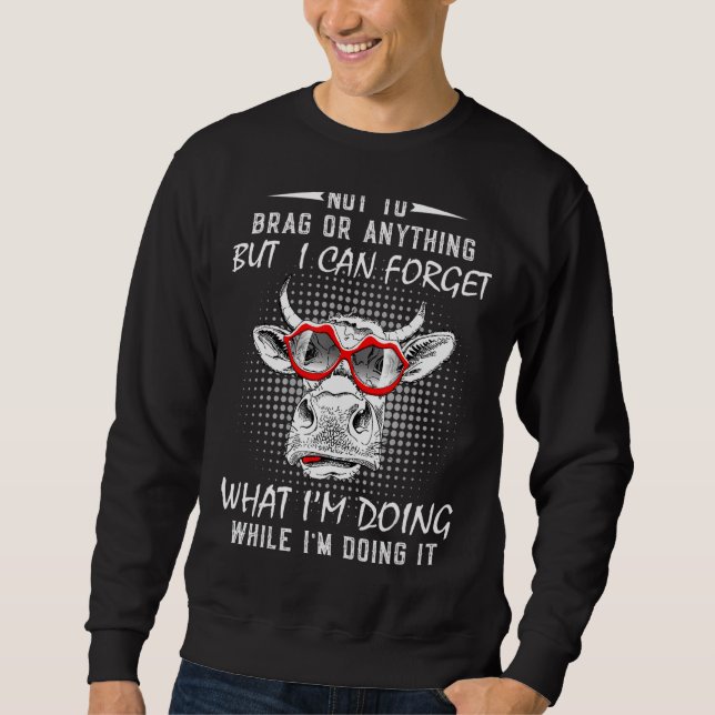 Sweatshirt Ne pas Brag ou quoi que ce soit, mais je peux oubl (Devant)