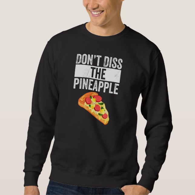 Sweatshirt Ne pas dissoudre la pizza à ananas (Devant)