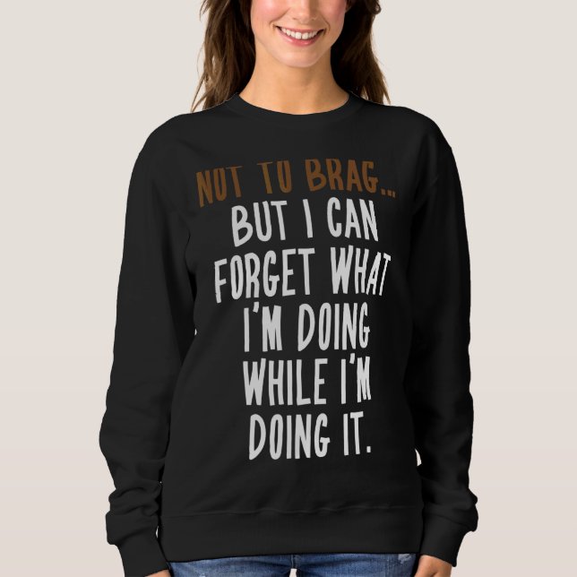 Sweatshirt Ne pas freiner, mais je peux oublier ce que je fai (Devant)