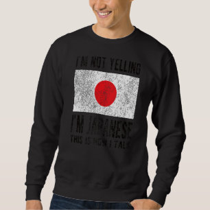 Sweatshirt Ne pas hurler Je suis Japonais Japonais Drapeau Ra