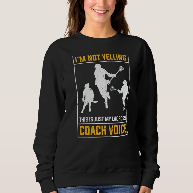 Sweatshirt Ne Pas hurler Lacrosse Entraîneur Voix Femme Homme (Devant)