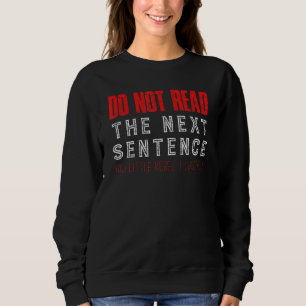 Sweatshirt Ne Pas Lire La Prochaine Lecture De Phrase