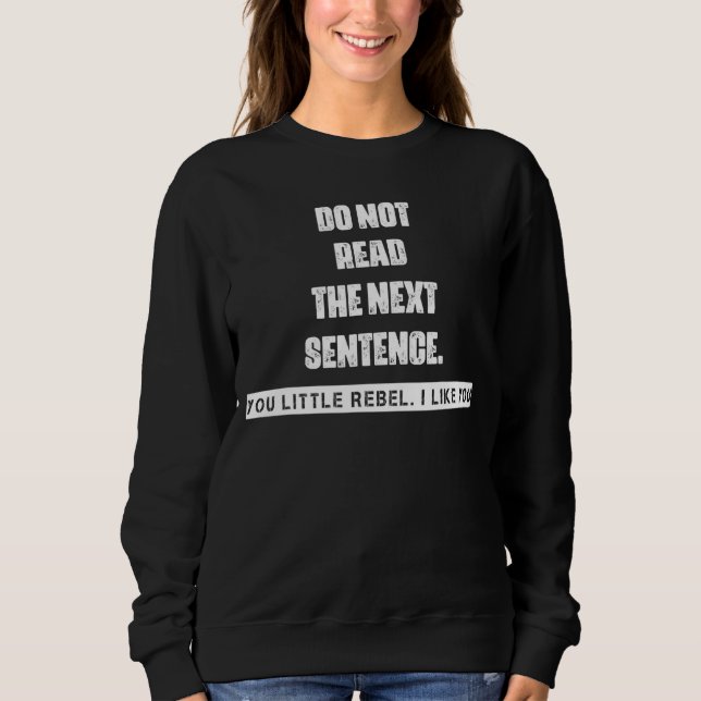Sweatshirt Ne Pas Lire Le Graphique De Phrase Suivant (Devant)