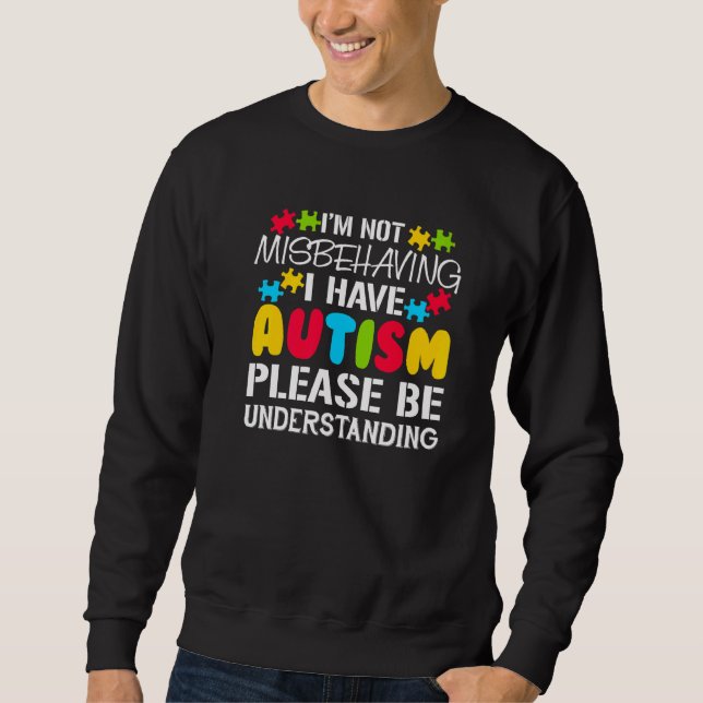 Sweatshirt Ne pas mal se comporter J'ai l'autisme S'il vous p (Devant)
