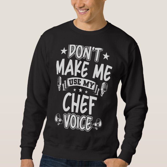 Sweatshirt Ne pas me forcer à utiliser ma voix de chef (Devant)