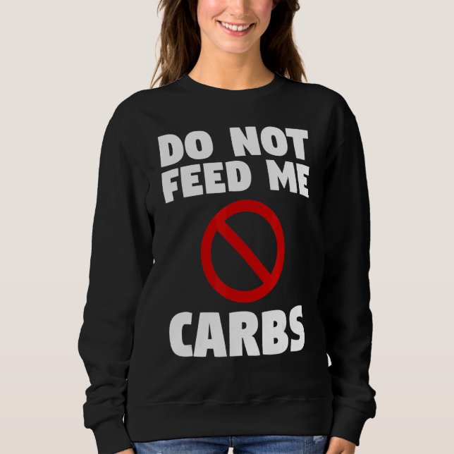 Sweatshirt Ne Pas Me Nourrir Carbes Chirurgie Weight Loss Ent (Devant)