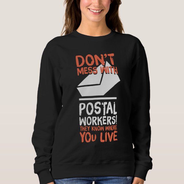 Sweatshirt Ne Pas Mess Avec Les Employés De Poste Humour Mail (Devant)