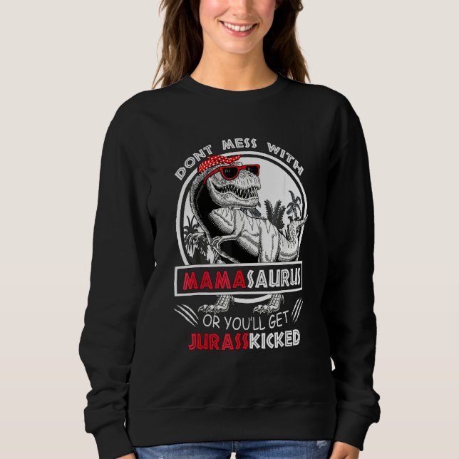 Sweatshirt Ne Pas Mess Avec Mamasaurus Youll Obtenir Jurasski (Devant)