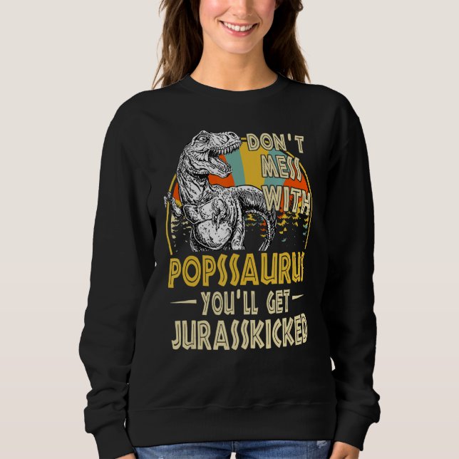 Sweatshirt Ne Pas Mess Avec Popssaurus Youll Obtenir Jurasski (Devant)