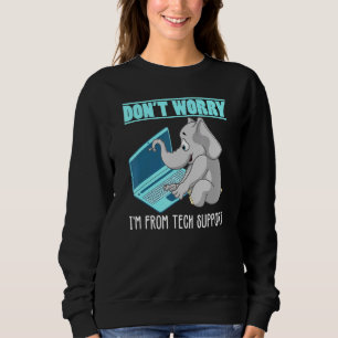 Sweatshirt Ne Pas M'Inquiéter De Tech Support Elephant