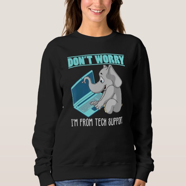 Sweatshirt Ne Pas M'Inquiéter De Tech Support Elephant (Devant)
