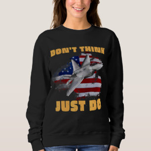 Sweatshirt Ne pensez pas juste faire Top Hun Fighter Jet Amer