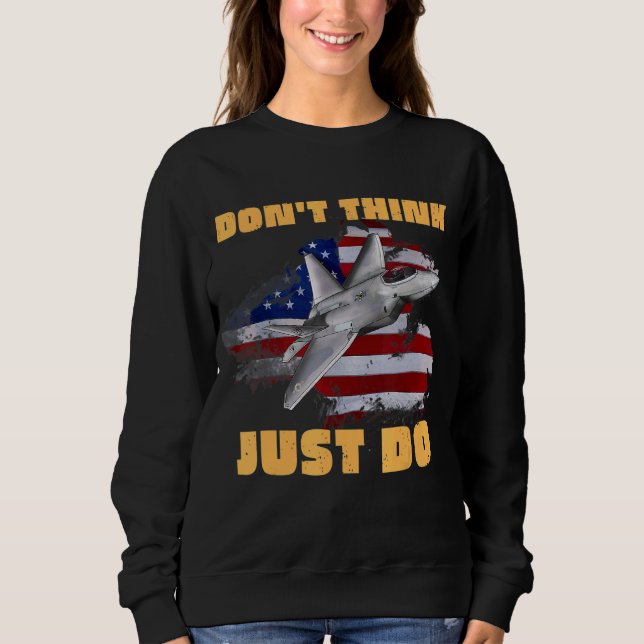 Sweatshirt Ne pensez pas juste faire Top Hun Fighter Jet Amer (Devant)