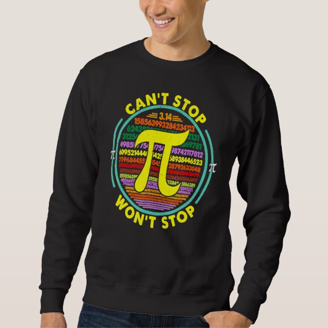 Sweatshirt Ne Peut Pas Arrêter Pi Gagne D'Arrêter Math Pi Jou (Devant)