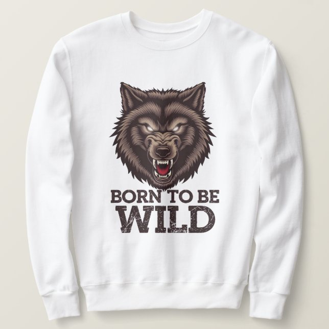 Sweatshirt Né pour être loup sauvage : Esprit Alpha non dompt (Design devant)