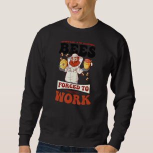 Sweatshirt Né Pour Garder Les Abeilles Forcées À Travailler L