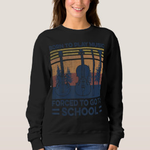 Sweatshirt Né Pour Jouer Musique Cinéma Musicale Classe High 