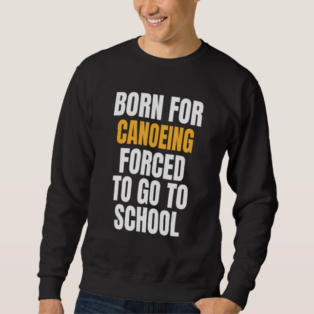 Sweatshirt Né Pour Le Canoë (Devant)