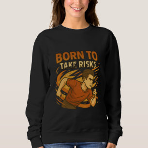 Sweatshirt Né pour prendre des risques u2013 Mentalité de pok